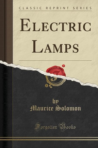 Electric Lamps (Classic Reprint)
