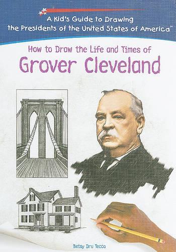 How to Draw the Life and Times of Grover Cleveland