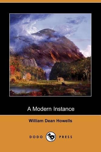 A Modern Instance (Dodo Press): (English)