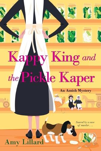Kappy King and the Pickle Kaper: (2 An Amish Mystery)