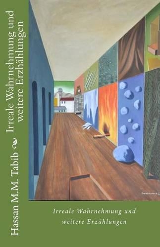Irreale Wahrnehmung Und Weitere Erzaehlungen