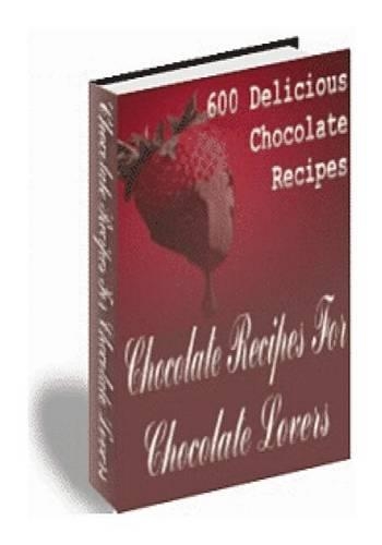 Chocolate Recipes for Chocolate Lovers