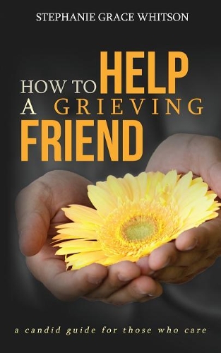 How to Help a Grieving Friend