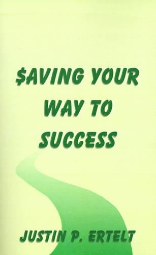 Saving Your Way to Success: (English)