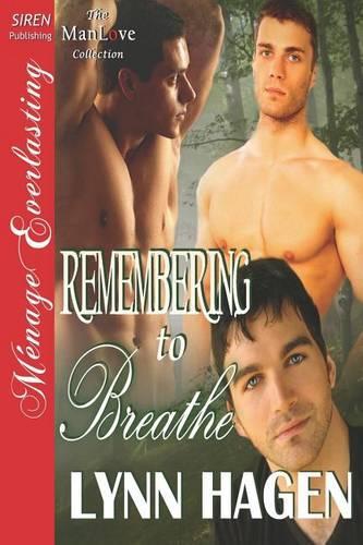 Remembering to Breathe (Siren Publishing Menage Everlasting Manlove): (English)