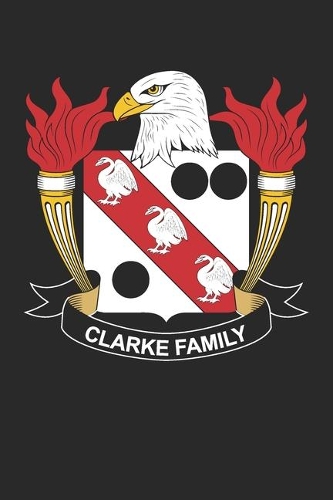 Clarke: Clarke Coat of Arms and Family Crest Notebook Journal (6 x 9 - 100 pages)
