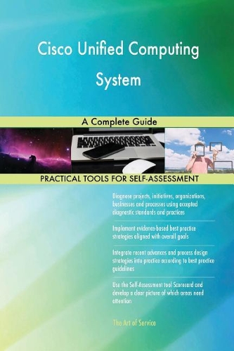 Cisco Unified Computing System: A Complete Guide