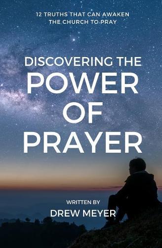 Discovering the Power of Prayer