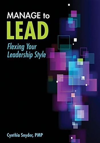 Manage to Lead: Flexing Your Leadership Style