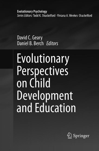 Evolutionary Perspectives on Child Development and Education: (Evolutionary Psychology)