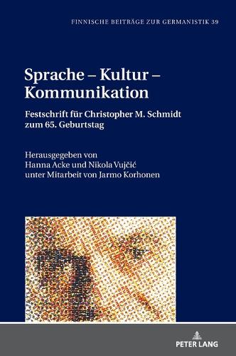 Sprache - Kultur - Kommunikation; Festschrift für Christopher Schmidt zum 65. Geburtstag