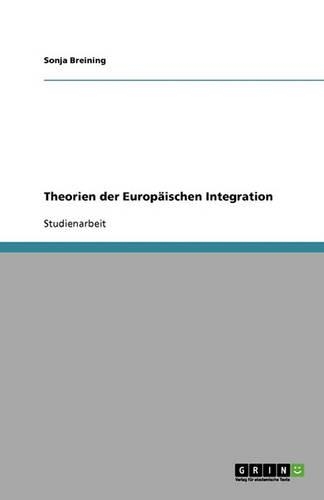 Theorien der Europäischen Integration: (German)