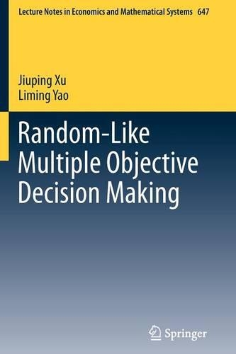 Random-Like Multiple Objective Decision Making: (647 Lecture Notes in Economics and Mathematical Systems)