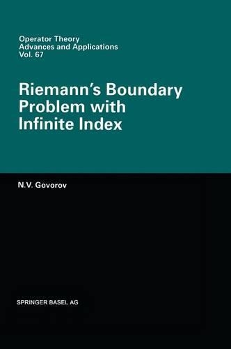 Riemann’s Boundary Problem with Infinite Index: (67 Operator Theory: Advances and Applications)