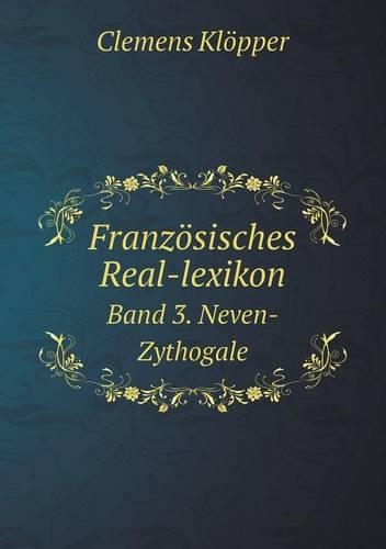 Französisches Real-lexikon Band 3. Neven-Zythogale