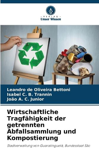 Wirtschaftliche Tragfähigkeit der getrennten Abfallsammlung und Kompostierung