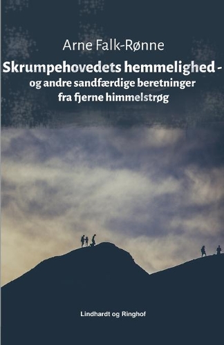 Skrumpehovedets hemmelighed - og andre sandfærdige beretninger fra fjerne himmelstrøg