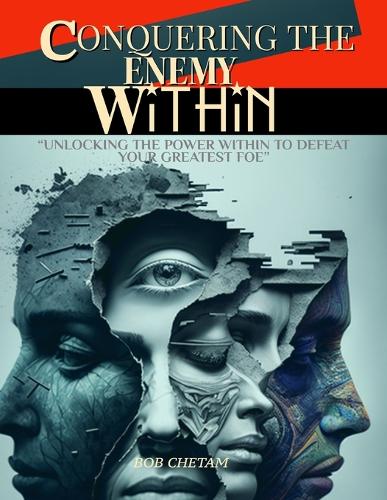 Conquering the Enemy Within