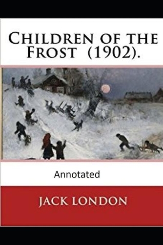 Children of the Frost Action, Novel (Annotated)