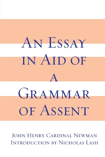 Essay in Aid of a Grammar of Assent, an