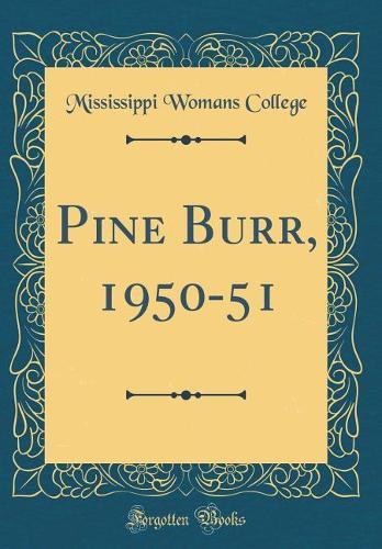 Pine Burr, 1950-51 (Classic Reprint)