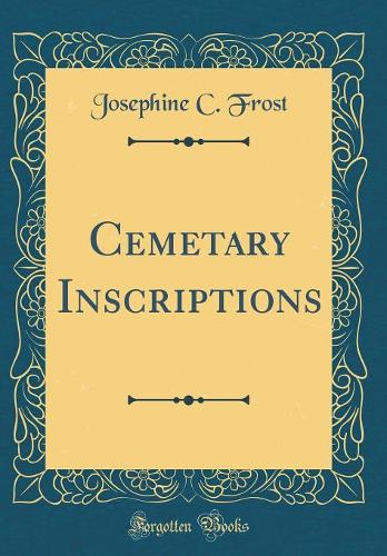 Cemetary Inscriptions (Classic Reprint)