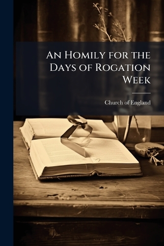 An Homily for the Days of Rogation Week