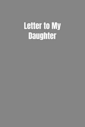 Letter to My Daughter