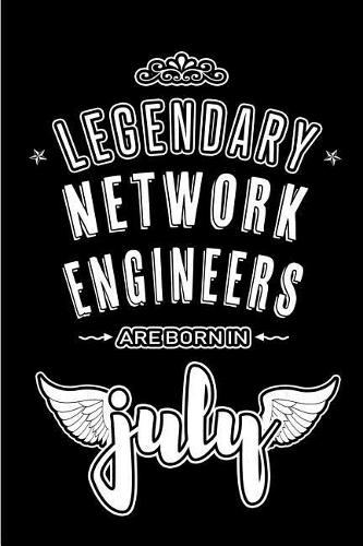 Legendary Network Engineers are born in July