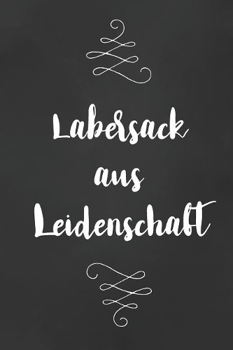 Labersack: DIN A5 - 120 Punkteraster Seiten - Notizbuch - Notizblock - Block - Kalender - Terminkalender - Abschied - Geburtstag - Ruhestand - Abschiedsgeschen