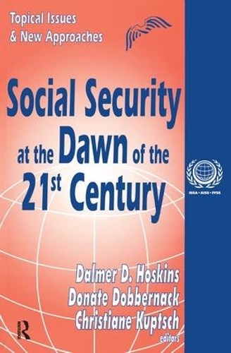 Social Security at the Dawn of the 21st Century: Topical Issues and New Approaches(International Social Security Series)