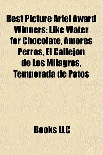 Best Picture Ariel Award Winners: Like Water for Chocolate, Amores Perros, El Callejon de Los Milagros, Temporada de Patos(English)
