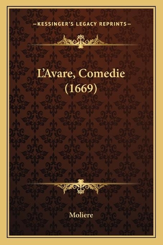L'Avare, Comedie (1669)