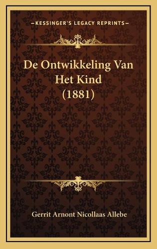 De Ontwikkeling Van Het Kind (1881)