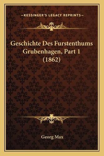 Geschichte Des Furstenthums Grubenhagen, Part 1 (1862): (German)