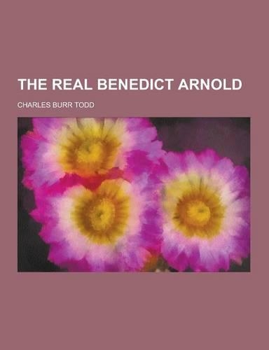 The Real Benedict Arnold