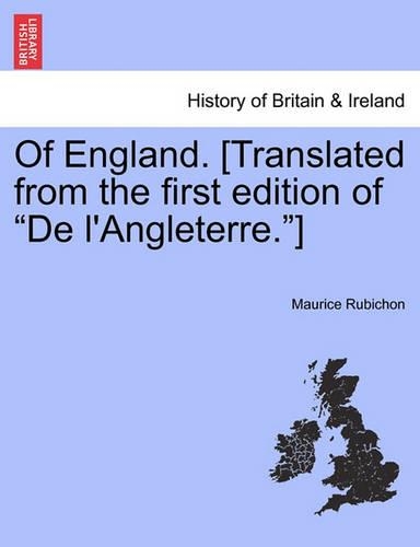 Of England. [Translated from the First Edition of "De L'Angleterre."]: (English)