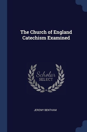 The Church of England Catechism Examined
