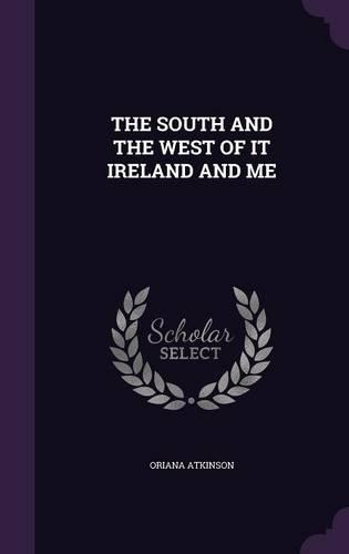 The South and the West of It Ireland and Me