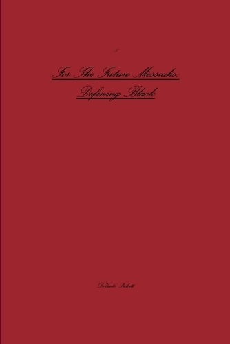 For The Future Messiahs: Defining Black