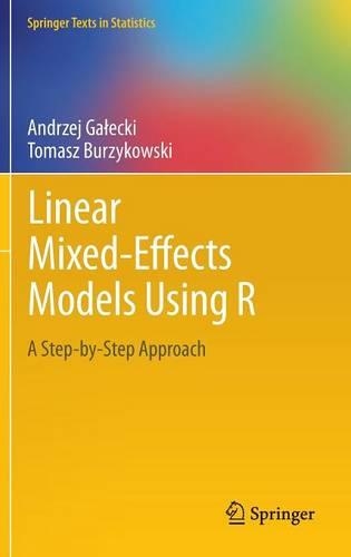 Linear Mixed-Effects Models Using R: A Step-by-Step Approach(Springer Texts in Statistics)