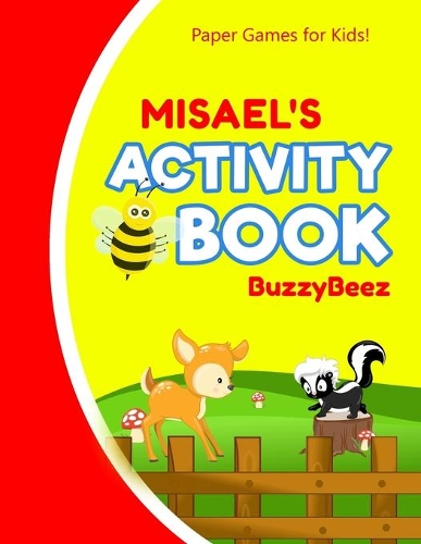 Misael's Activity Book: 113 + Pages of Fun Activities - Ready to Play Paper Games + Blank Storybook Pages for Kids Age 3+ - Hangman, Tic Tac Toe, Four in a Row, Sea Battle 