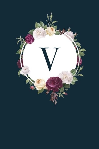 V: 110 College-Ruled Pages (6 x 9) - Monogram Journal and Notebook with a Navy Blue Background Vintage Floral Roses and Peonies Design - Personalized I