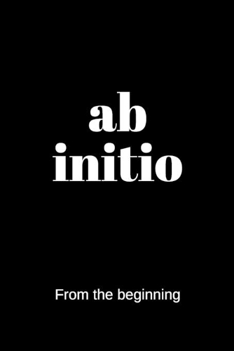 ab initio - From the beginning