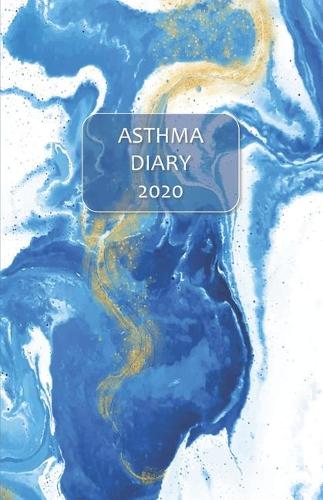 Asthma Diary 2020: Logbook / Journal, weekly dated pages - to daily track & manage Asthma Symptoms, including Medications, Triggers, Peak Flow Meter Charts and Exercis