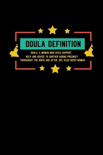 Doula Definition: Doula Dot Grid 6x9 Notebook, Dotted Diary and Bullet Journal with 120 Pages great gift for midwife and Pregnancy Nurse Labour And Delivery Nurse