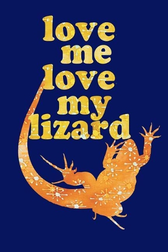 Love Me Love My Lizard