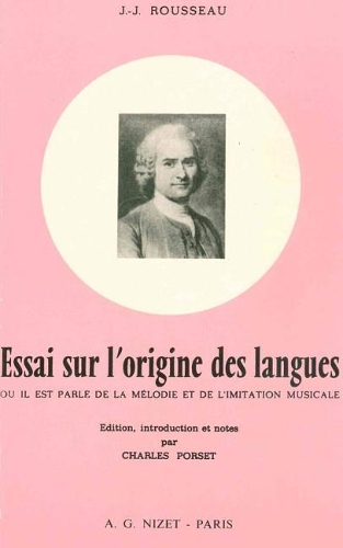 Essai Sur l'Origine Des Langues: Ou Il Est Parle de la Melodie Et de l'Imitation Musicale