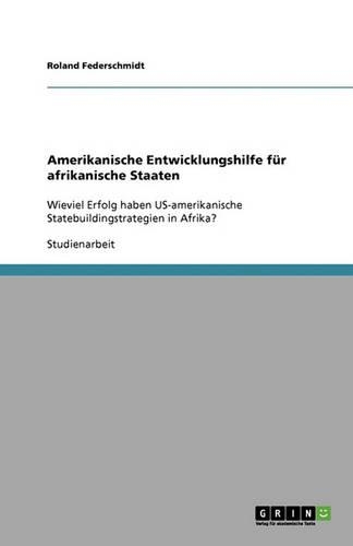 Amerikanische Entwicklungshilfe F�r Afrikanische Staaten: (German)