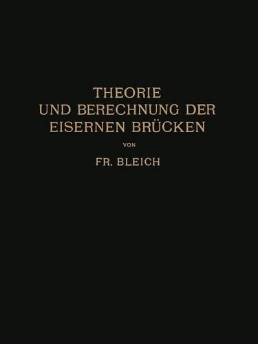 Theorie und Berechnung der Eisernen Brücken